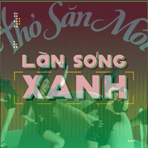 Làn sóng xanh tuần 3 tháng 5: Thỏ Săn Mồi tiến vào bảng xếp hạng