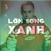 Làn sóng xanh bảng xếp hạng tuần 4 tháng 5: Gặp lại Binz ở Làn sóng xanh