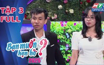 Bạn muốn hẹn hò 2026 - Tập 3: Cô gái 31 tuổi chưa biết yêu là gì và màn ghép đôi "định mệnh"