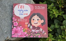 Tết ngày xưa của mẹ: Tết không cần to, chỉ cần yêu thương đủ nhiều