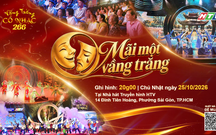 Vầng trăng cổ nhạc 266: Hẹn gặp những giọng ca vàng của sân khấu cải lương