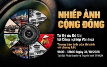 Nhiếp ảnh cộng đồng: Từ ký ức đô thị đến công nghiệp văn hóa