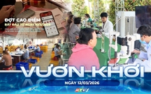 Vươn khơi - Ngày 12/3/2026 | TP. Hồ Chí Minh ưu tiên thu hút dòng vốn FDI chất lượng cao