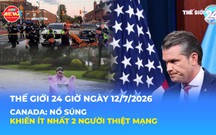 Tin Thế giới 24 Giờ ngày 12/7/2026 | Canada: Nổ súng khiến ít nhất 2 người thiệt mạng