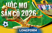 Ước mơ sân cỏ 2026 - Những ngày hè rực lửa cùng bóng đá