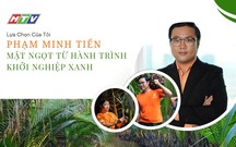 Phạm Minh Tiến - Mật ngọt từ hành trình khởi nghiệp xanh