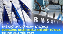 Tin Thế giới 24 Giờ ngày 3/12/2025 | EU ngừng nhập khẩu khí đốt từ Nga trước mùa thu 2027