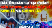 NRTG: Bất ổn dân sự tại Pháp: Cơn khủng hoảng kép về kinh tế và chính trị