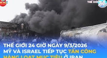 Tin Thế giới 24 Giờ ngày 9/3/2026 | Mỹ và Israel tiếp tục tấn công hàng loạt mục tiêu ở Iran