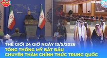 Tin Thế giới 24 Giờ ngày 13/5/2026 | Tổng thống Mỹ bắt đầu chuyến thăm chính thức Trung Quốc