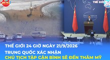 Trung Quốc xác nhận Chủ tịch Tập Cận Bình sẽ đến thăm Mỹ | Tin Thế giới 24 Giờ ngày 21/9/2026