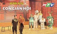 Hô biến kỳ 62 - "Con Gián Hôi": Tiếng cười châm biếm những kẻ tự cao tự đại