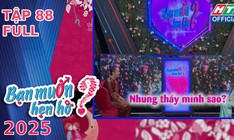 Bạn muốn hẹn hò - Tập 88: Chàng trai từ chối mẹ đơn thân
