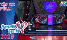 Bạn muốn hẹn hò - Tập 92: Nữ giáo viên 8X muốn ''rước'' chồng về ở cùng mẹ