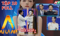 A.I là ai? - Tập 10: Võ Tấn Phát "ngỡ ngàng" vì nhận nhầm em ruột