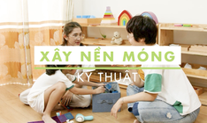 Chậm: Cùng trẻ xây dựng nền móng