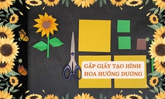 Gấp giấy tạo hình hoa hướng dương