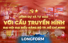 Vinh dự và tự hào với cầu truyền hình tại Đại hội Đại biểu Đảng bộ TP. Hồ Chí Minh