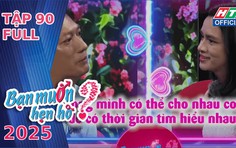 Bạn muốn hẹn hò - Tập 90: Chàng trai hứa hẹn sẽ giao hết tiền cho vợ giữ
