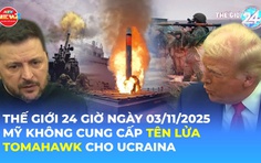 Thế giới 24 Giờ ngày 3/11/2025 | Mỹ không cung cấp tên lửa Tomahawk cho Ucraina