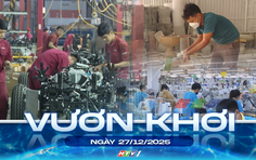 Vươn khơi - Ngày 27/12/2025 | TP. Hồ Chí Minh: “Cửa ngõ” kết nối quốc tế qua trung tâm tài chính mới