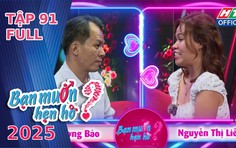 Bạn muốn hẹn hò - Tập 91: Nữ bếp trưởng hai lần đổ vỡ vì "giấy khám thai"