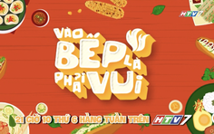 "Vào bếp là phải vui" - 21g10 thứ Sáu trên HTV7