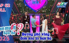 Bạn muốn hẹn hò - Tập 62: Đường phố vắng đêm nao ta hẹn hò