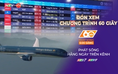 60 Giây ngày 17/1/2026 | Hãng bay liên tục bổ sung chỗ, giá vé máy bay Tết vẫn ở ngưỡng cao