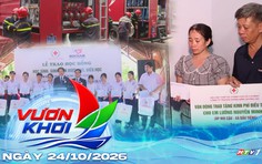 Kết nối sẻ chia, tiếp sức ước mơ | Vươn Khơi - Ngày 24/10/2026