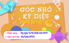 Góc nhỏ kỳ diệu - 15g ngày 13/10 trên HTV7