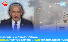 Tin Thế giới 24 Giờ ngày 1/3/2026 | Israel tiếp tục tập kích, Iran trả đũa nhiều nước