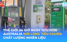 Tin Thế giới 24 Giờ ngày 12/3/2026 | Australia nới lỏng tiêu chuẩn chất lượng nhiên liệu
