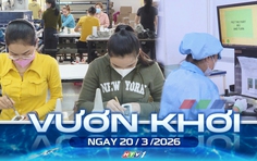 Vươn khơi - Ngày 20/3/2026 | Tăng cường giải pháp thúc đẩy xuất khẩu