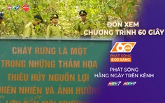 60 Giây ngày 20/3/2026 | Chủ động phòng cháy rừng Cụm đảo Hòn Khoai