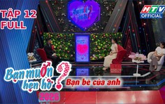 Bạn muốn hẹn hò - Tập 12: