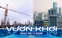 Vươn khơi - Ngày 28/3/2026 | Rút ngắn thời gian làm thủ tục xây nhà ở xã hội