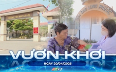Vươn khơi - Ngày 20/4/2026 | Địa đạo Long Phước – dấu son Cách mạng dưới lòng đất