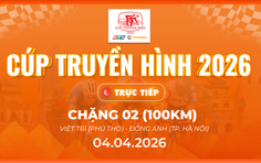 LIVE Chặng 2: P. Việt Trì (Phú Thọ) - X. Đông Anh (Hà Nội) | Cúp Truyền hình TP. Hồ Chí minh, HTV - Tôn Đông Á 2026