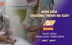 60 Giây 4/4/2026 | Khánh Hòa: Cảnh báo gia tăng các ca bệnh tay chân miệng ở trẻ nhỏ