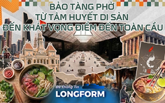 Bảo tàng phở - Từ tâm huyết di sản đến khát vọng điểm đến toàn cầu