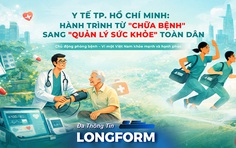 Y tế TP. Hồ Chí Minh: Hành trình từ "chữa bệnh" sang "quản lý sức khỏe" toàn dân