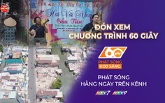 60 Giây ngày 11/5/2026 | Đồng Tháp: Giông lốc làm sập và tốc mái 47 nhà dân