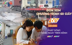 60 Giây ngày 15/5/2026 | TP. Hồ Chí Minh: Sửa chữa xong đường Bến Nghé thuộc phường Tân Thuận