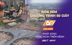 60 Giây ngày 19/5/2026 | Tập trung hoàn thiện "Trái tim" nhà ga sân bay Long Thành