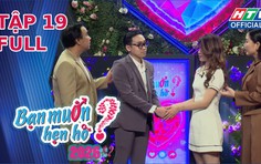 Bạn muốn hẹn hò - Tập 19: Cái kết ngọt ngào cho người đàn ông "5 không"