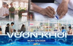 Vươn khơi - Ngày 12/6/2026 | Từ 1/7/2026: Nhiều quyền lợi bảo hiểm y tế được nâng cao