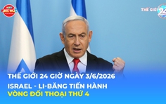 Tin Thế giới 24 Giờ ngày 3/6/2026 | Israel - Li-băng tiến hành vòng đối thoại thứ 4