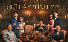 Giữ lấy tình yêu: Mỗi số phận trước vòng xoáy tiền tài và bí mật gia tộc