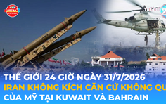 Tin Thế giới 24 Giờ ngày 31/7/2026 | Iran không kích căn cứ không quân của Mỹ tại Kuwait và Bahrain